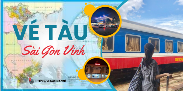 Vé tàu Sài Gòn VInh