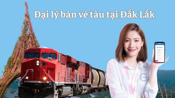 Đại lý bán vé tàu tại Đắk Lắk