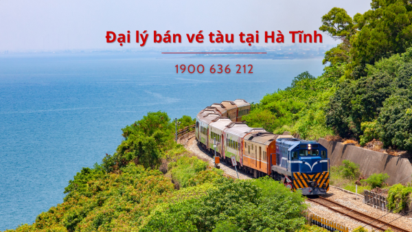Đại lý bán vé tàu tại Hà Tĩnh
