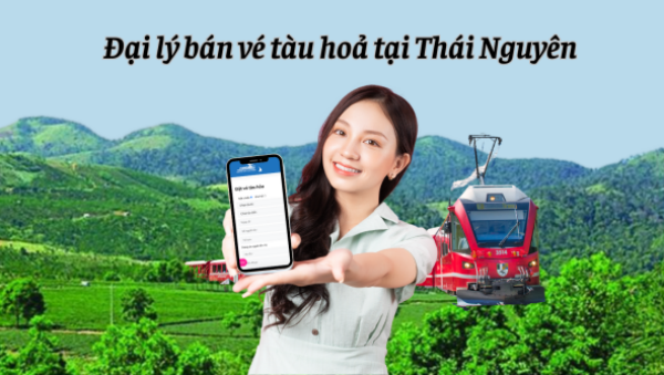 Đại lý bán vé tàu tại Thái Nguyên