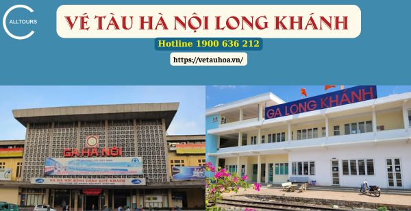 Vé tàu Hà Nội Long Khánh
