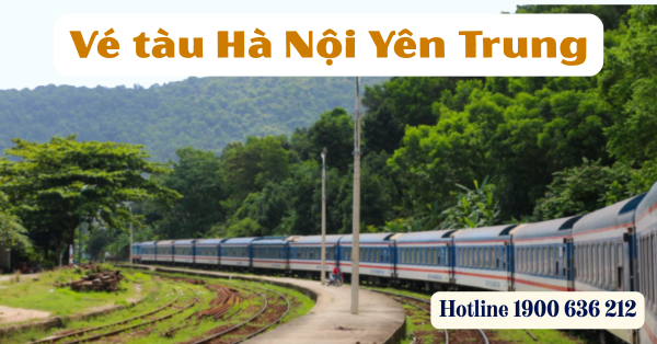 Vé tàu Hà Nội Yên Trung