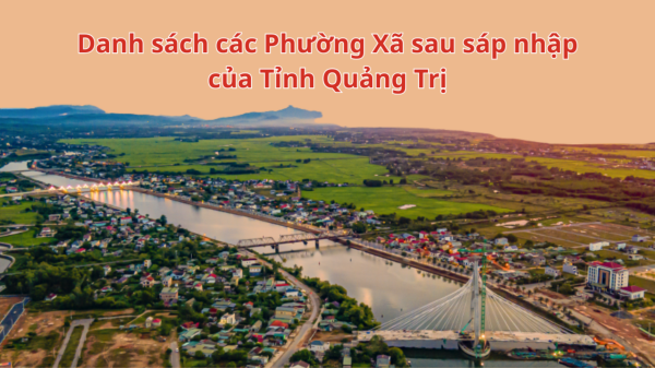 Danh sách các phường xã sau sáp nhập của tỉnh Quảng Trị