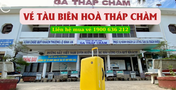Vé tàu Biên Hoà Tháp Chàm