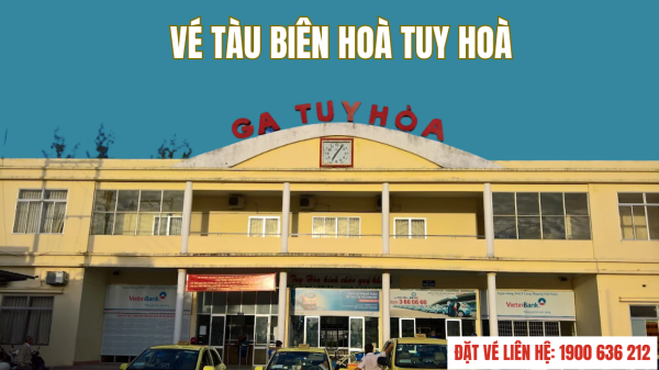 Vé tàu Biên Hoà Tuy Hoà