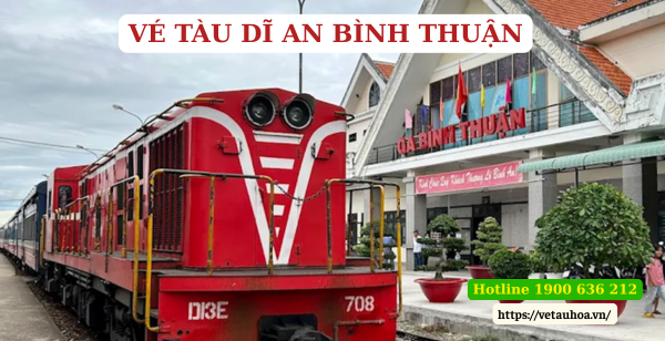 Vé tàu Dĩ An Bình Thuận
