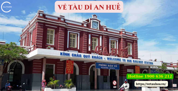 Vé tàu Dĩ An Huế