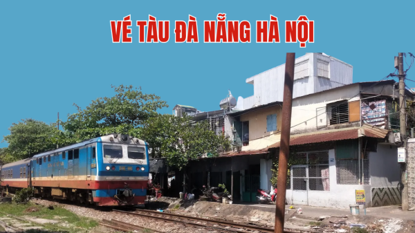 Vé tàu Đà Nẵng Hà Nội