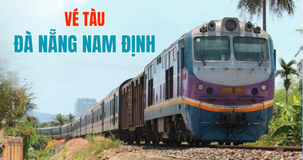 Vé tàu Đà Nẵng Nam Định