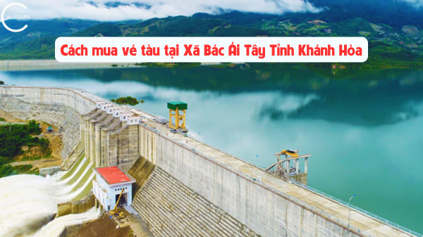 Vé tàu tại Xã Bác Ái Tây, tỉnh Khánh Hoà